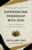 Experiencing Friendship with God: How the Wilderness Draws Us to His Presence 0593445570 Book Cover