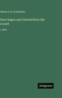 Neue Sagen und Geschichten der Vorzeit: 1. Heft 3368014927 Book Cover
