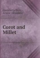 Corot and Millet: With Critical Essays by Gustave Geffroy & Arsène Alexandre 1176242466 Book Cover