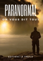 PARANORMAL: On vous dit tout B09JRGQ392 Book Cover