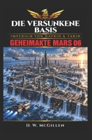Geheimakte Mars 06: Die Versunkene Basis 1503336875 Book Cover