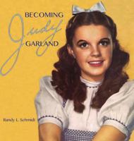 Becoming Judy Garland 0999588818 Book Cover