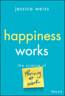 Work Happy: The Science of Thriving from 9 to 5 1394329180 Book Cover