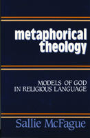 Metaphorical Theology: Models of God in Religious Language 0800616871 Book Cover