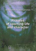 Pictures of Sporting Life and Character 1357657293 Book Cover
