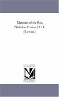 Memoirs of the Rev. Nicholas Murray, D. D. 1425549683 Book Cover