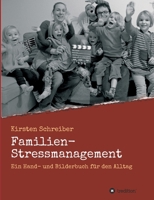 Familien-Stressmanagement: Ein Hand- und Bilderbuch für den Alltag 3347320980 Book Cover