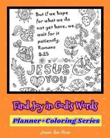 Find Joy in God's Words: Bible Study Coloring Book, Monthly Planner/Calendar+notebook+journal (Planner+ Coloring Series) 1793148708 Book Cover