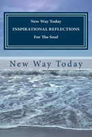 NEW WAY TODAY INSPIRATIONAL REFLECTIONS For the Soul 1493531913 Book Cover