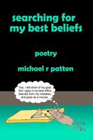 Searching for My Best Beliefs 195399640X Book Cover