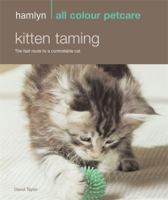 Kitten Taming: Train Your Cat's Inner Tiger 1592239862 Book Cover