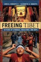 Freeing Tibet: 50 Years of Struggle, Resilience, and Hope 0814409830 Book Cover
