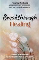Breakthrough Healing 1985582260 Book Cover