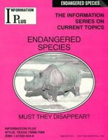 Endangered Species - Must They Disappear? (The Information Series on Current Topics) 1573020249 Book Cover