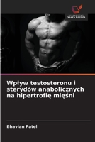 Wplyw testosteronu i sterydów anabolicznych na hipertrofię mięśni 6209402070 Book Cover