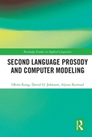 Second Language Prosody and Computer Modeling 1032070331 Book Cover