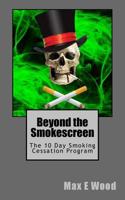 Beyond the Smokescreen: The 10 Day Smoking Cessation Program 154525401X Book Cover