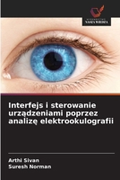 Interfejs i sterowanie urzadzeniami poprzez analize elektrookulografii (Polish Edition) 6209367321 Book Cover