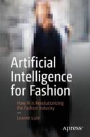Artificial Intelligence for Fashion: How AI Is Revolutionizing the Fashion Industry 148423930X Book Cover