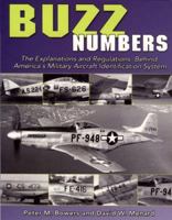 Buzz Numbers: The Explanations and Regulations Behind America's Military Aircraft Identification System 1580071031 Book Cover