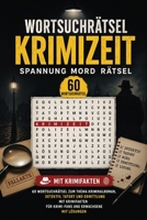 Wortsuchrätsel – Krimizeit: Spannung, Mord und Rätsel: 60 Wortsuchrätsel zum Thema Kriminalroman, Detektiv, Tatort und Ermittlung – mit Krimifakten – ... und Erwachsene mit Lösungen (German Edition) B0H8LYLTQS Book Cover