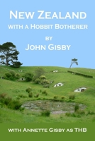 New Zealand with a Hobbit Botherer 141165644X Book Cover
