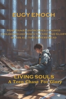Living Souls: A Teen Chase for Glory 1532986750 Book Cover