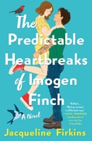 The Predictable Heartbreaks of Imogen Finch 1250836522 Book Cover