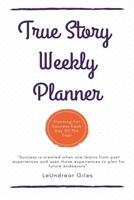 True Story Calendar and Planner : True Story Monthly Calendar and Weekly Planner 1659191270 Book Cover