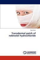 Transdermal Patch of Nebivolol Hydrochloride 3659254991 Book Cover