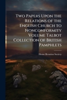 Two papers upon the relations of the English church to nonconformity 1149765461 Book Cover