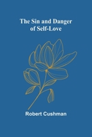 The Sin and Danger of Self-Love 3734040183 Book Cover