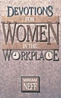 Devotions for Women in the Workplace 0802417272 Book Cover