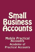 Small Business Accounts: Mobile Practical Accounts 1720643318 Book Cover