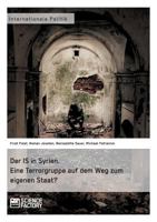 Der Is in Syrien. Eine Terrorgruppe Auf Dem Weg Zum Eigenen Staat? 3956879287 Book Cover