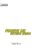 Forgive me outside inside 1367342554 Book Cover