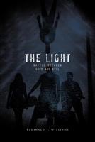 The Light: Battle Between Good and Evil 1466908351 Book Cover