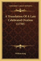 A Translation Of A Late Celebrated Oration (1750) 1165253143 Book Cover