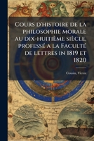 Cours d'Histoire de la Philosophie Morale Au Dix-Huitième Siècle: Ptie. école écossaise, Pub Par M. M. Danton 2016187905 Book Cover