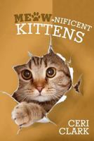 Meow-nificent Kittens: The Secret Personal Internet Address & Password Log Book for Kitten & Cat Lovers (Disguised Password Books) (Volume 1) 1680630377 Book Cover