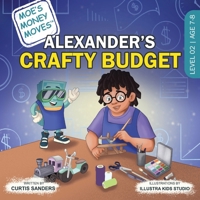 Moe's Money Moves: Alexander's Crafty Budget B0GVJB9XHN Book Cover