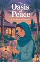 The Oasis of Peace (Young Adult Fiction: Religious - Muslim) B0FGHP5HYH Book Cover