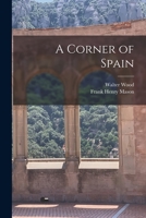 A Corner of Spain 1986807681 Book Cover