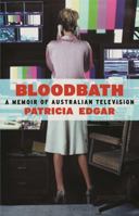 Bloodbath: A Memoir of Australian Television 0522852815 Book Cover