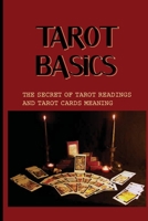 Tarot Basics: The Secret Of Tarot Readings And Tarot Cards Meaning: Secrets To Being A Fabulous Tarot Reader B0977D9B3H Book Cover