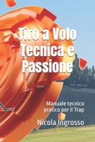 Tiro a Volo Tecnica e Passione: Manuale tecnico pratico per il Trap (Italian Edition) B0F8W6BNKD Book Cover