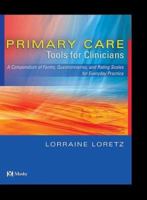 Primary Care Tools for Clinicians: A Compendium of Forms, Questionnaires, and Rating Scales for Everyday Practice 0323019838 Book Cover
