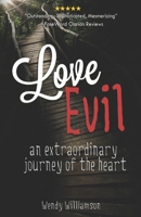 Love Evil: An extraordinary journey of the heart 1696301769 Book Cover