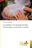 Le tambour à la louange de Dieu (French Edition) 663004732X Book Cover