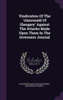 Vindication of the 'clanronald of Glengary' Against the Attacks Made Upon Them in the Inverness Journal 1286539951 Book Cover